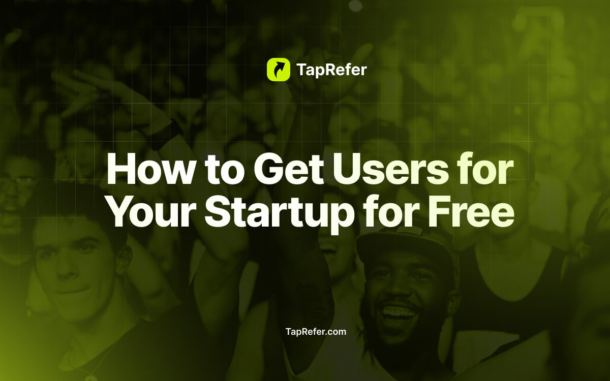 How to Get Users for Your Startup for Free