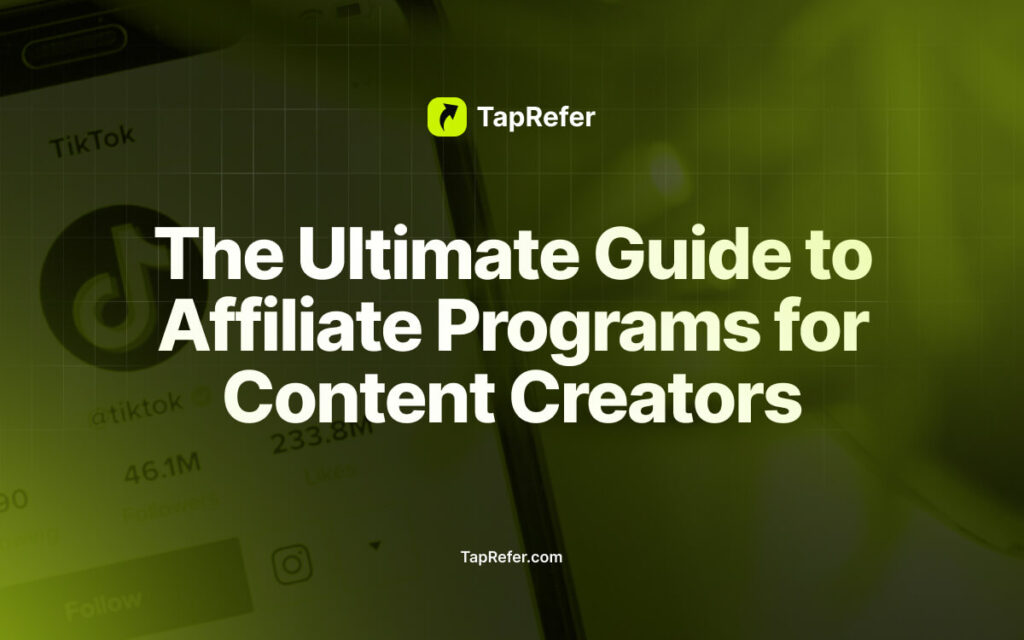 Affiliate Programs for Content Creators TapRefer