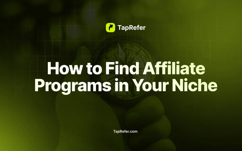 How to Find Affiliate Programs in Your Niche - TapRefer blog