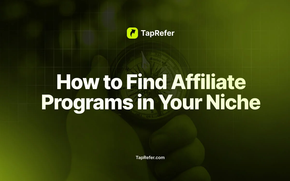 How to Find Affiliate Programs in Your Niche - TapRefer blog