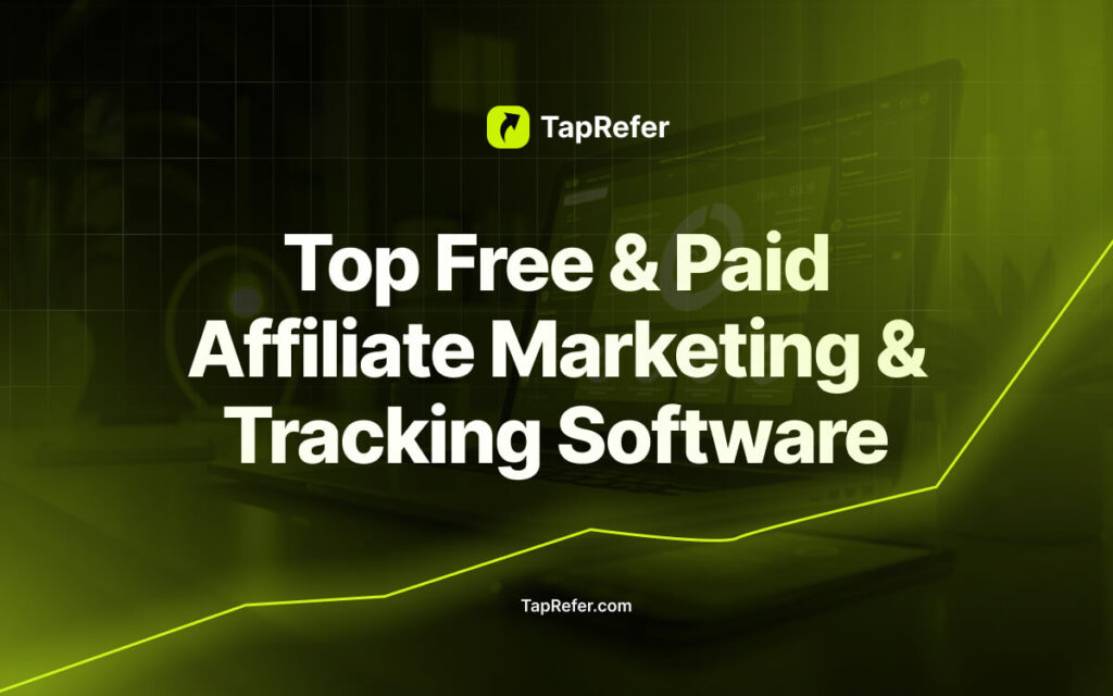 Free & Paid Affiliate Marketing & Tracking Software- TapRefer blog