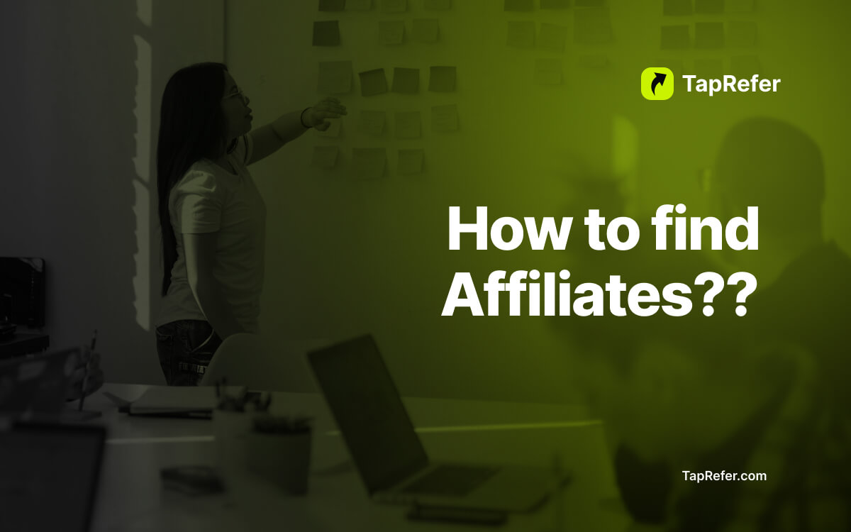 How To Find Affiliates? [10+ Proven Strategies for 2024]
