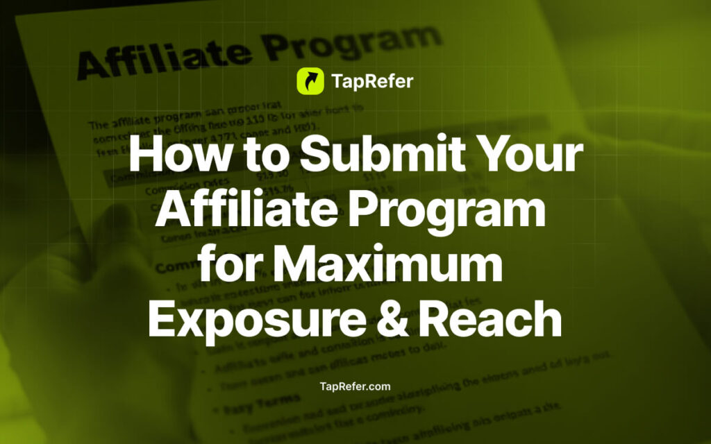 How to Submit Your Affiliate Program for Maximum Exposure & Reach