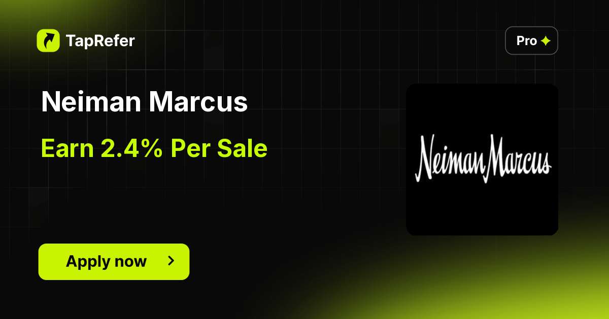 Neiman Marcus Affiliate Program - 2.4% Per Sale - TapRefer