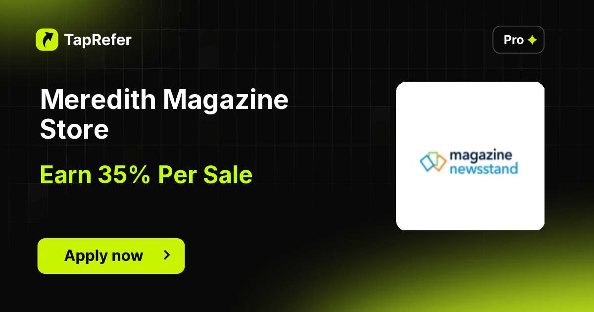 Meredith Magazine Store Affiliate Program - 35% Per Sale - TapRefer